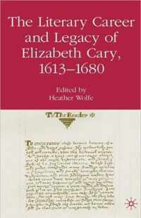 Literary Career And Legacy Of Elizabeth Cary, 1613-1680