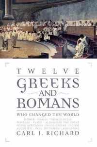 Twelve Greeks and Romans Who Changed the World