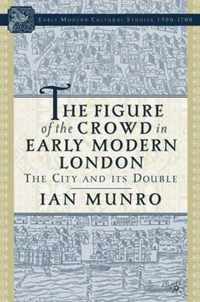 The Figure of the Crowd in Early Modern London