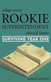 What Every Rookie Superintendent Should Know