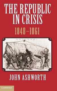 The Republic in Crisis, 1848-1861