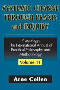 Systemic Change Through Praxis and Inquiry: Praxiology