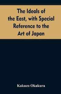 The ideals of the east, with special reference to the art of Japan