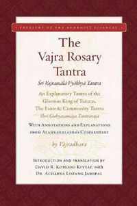 The Vajra Rosary Tantra: An Explanatory Tantra of the Esoteric Community Tantra