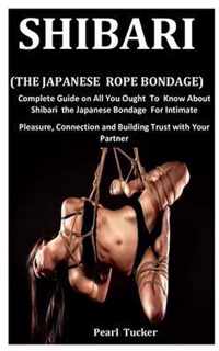 Shibari (The Japanese Rope Bondage)