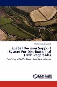 Spatial Decision Support System For Distribution of Fresh Vegetables