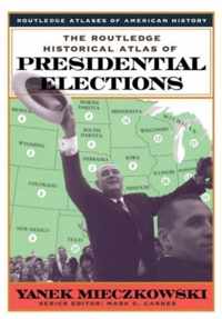 The Routledge Historical Atlas of Presidential Elections