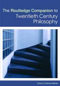 The Routledge Companion to Twentieth Century Philosophy