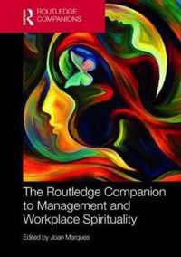 The Routledge Companion to Management and Workplace Spirituality