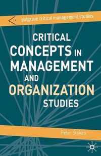 Critical Concepts in Management and Organization Studies