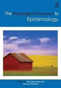 The Routledge Companion to Epistemology