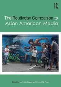 The Routledge Companion to Asian American Media