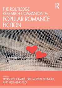 The Routledge Research Companion to Popular Romance Fiction