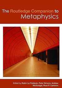 The Routledge Companion to Metaphysics