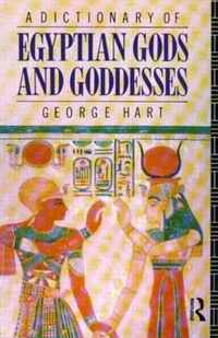 A Dictionary of Egyptian Gods and Goddesses