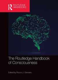 The Routledge Handbook of Consciousness