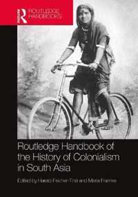 Routledge Handbook of the History of Colonialism in South Asia