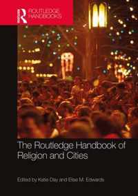 The Routledge Handbook of Religion and Cities