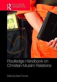 Routledge Handbook on Christian-Muslim Relations