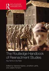 The Routledge Handbook of Reenactment Studies