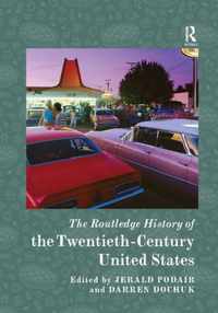 The Routledge History of Twentieth-Century United States