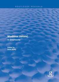 Routledge Revivals: Medieval Ireland (2005): An Encyclopedia