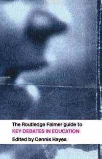 The Routledgefalmer Guide to Key Debates in Education