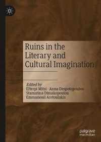 Ruins in the Literary and Cultural Imagination