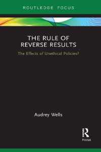 The Rule of Reverse Results: The Effects of Unethical Policies?