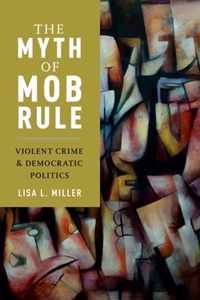 The Myth of Mob Rule