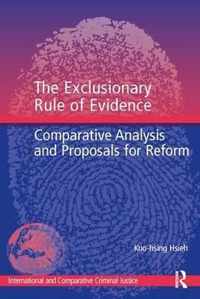 The Exclusionary Rule of Evidence: Comparative Analysis and Proposals for Reform