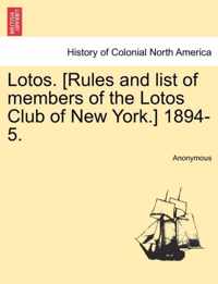 Lotos. [Rules and List of Members of the Lotos Club of New York.] 1894-5.