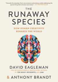 The Runaway Species: How Human Creativity Remakes the World