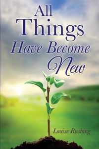 All Things Have Become New