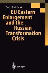 EU Eastern Enlargement and the Russian Transformation Crisis