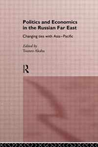 Politics and Economics in the Russian Far East