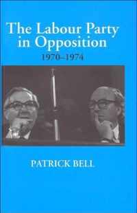 The Labour Party in Opposition 1970-1974