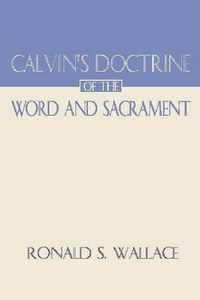 Calvin's Doctrine of the Word and Sacrament