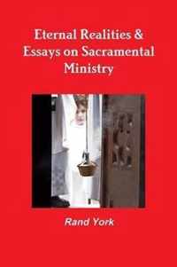 Eternal Realities & Essays on Sacramental Ministry