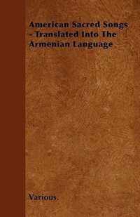 American Sacred Songs - Translated Into The Armenian Language