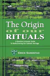 The Origin Of Our Rituals