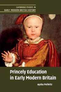 Princely Education in Early Modern Britain