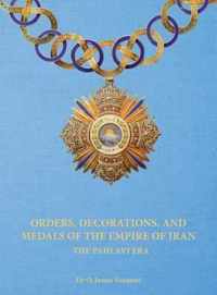 Orders, Decorations, and Medals of the Empire of Iran - the Pahlavi Era