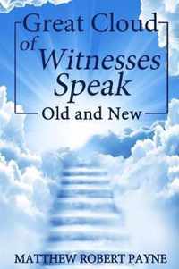 Great Cloud of Witnesses Speak