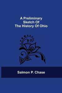 A Preliminary Sketch Of The History Of Ohio