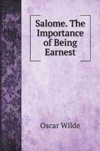 Salome. The Importance of Being Earnest