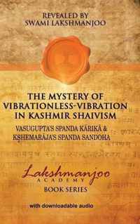 The Mystery of Vibrationless-Vibration in Kashmir Shaivism