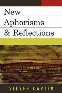 New Aphorisms & Reflections