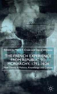 The French Experience from Republic to Monarchy, 1792-1824