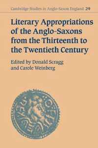 Literary Appropriations of the Anglo-Saxons from the Thirteenth to the Twentieth Centuries